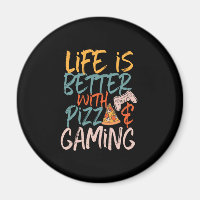 Life is Better With Pizza and Gaming Funny Gamer