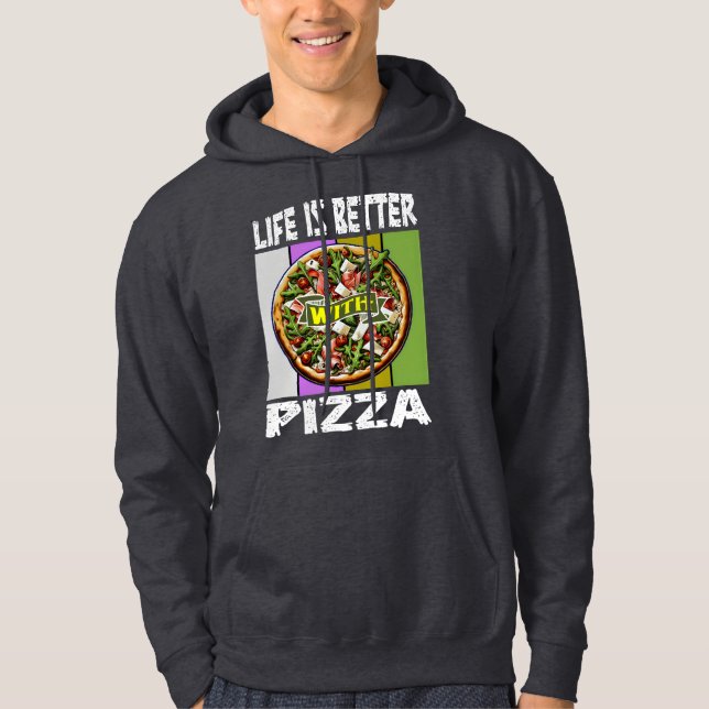 life is better with pizza hoodie (Front)