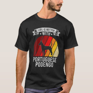 Life Is Better With Portuguese Podengo Dog Lovers T-Shirt