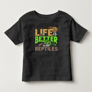 Life Is Better With Reptiles Gecko Chameleon Snake Toddler T-Shirt