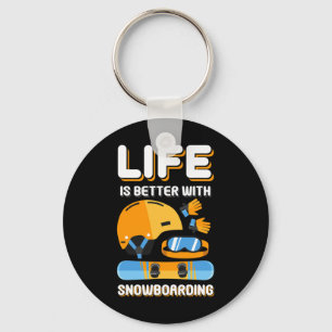 Life Is Better With Snowboarding Gift Funny Snowbo Key Ring