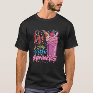 Life Is Better With Sprinkles Sweet Ice Cream Love T-Shirt