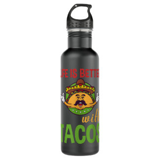 Life Is Better With Tacos Funny 710 Ml Water Bottle