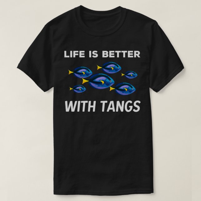 Life Is Better With Tangs 1 T-Shirt (Design Front)
