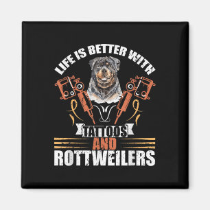 Life Is Better With Tattoos And Rottweilers Dog Mo Magnet
