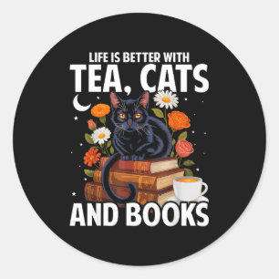 Life is better with tea cats and books funny cat classic round sticker