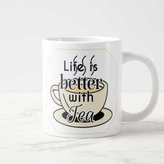 Life Is Better With Tea Large Coffee Mug