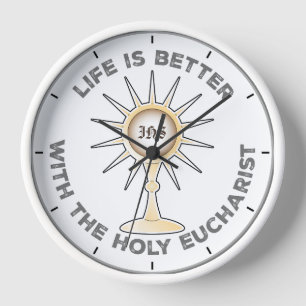 Life is Better with the Holy Eucharist Clock