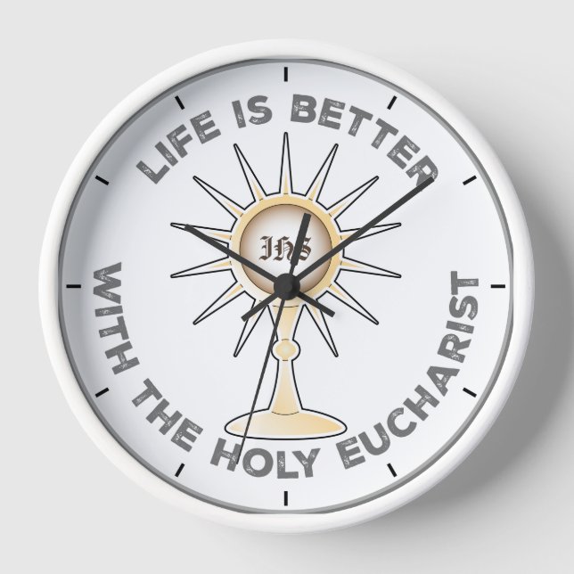 Life is Better with the Holy Eucharist Clock (Front)