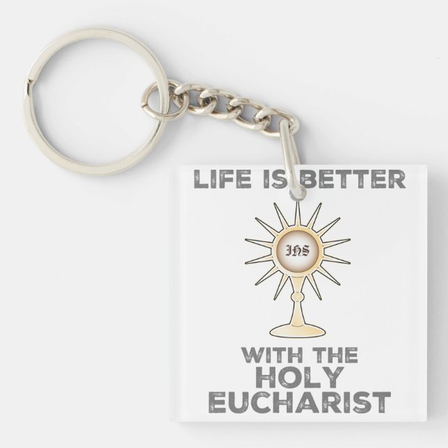 Life is Better with the Holy Eucharist Key Ring (Front)