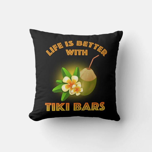 Life Is Better With Tiki Bars Cushion (Front)