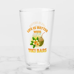 Life Is Better With Tiki Bars Glass