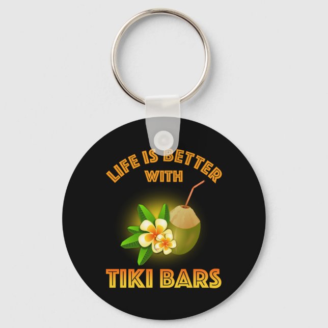 Life Is Better With Tiki Bars Key Ring (Front)