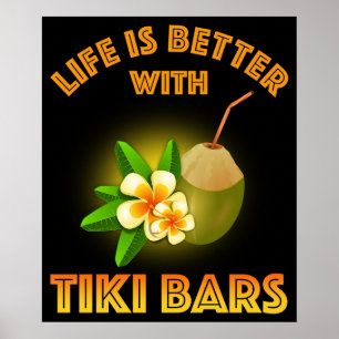 Life Is Better With Tiki Bars Poster