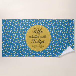 Life is better with Tulips - Blue yellow pattern Beach Towel