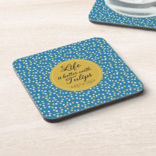 Life is better with Tulips - Blue yellow pattern Coaster