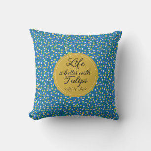 Life is better with Tulips - Blue yellow pattern Cushion