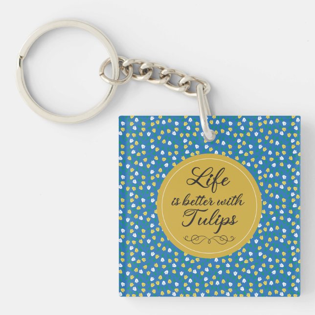 Life is better with Tulips - Blue yellow pattern Key Ring (Front)