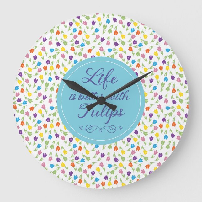 Life is better with Tulips - Colourful pattern Large Clock (Front)