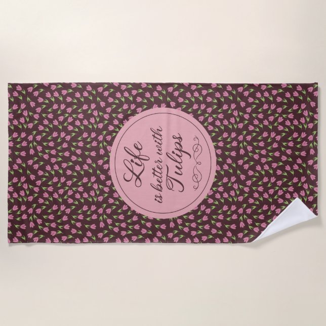 Life is better with Tulips - Patterns  Beach Towel (Front)