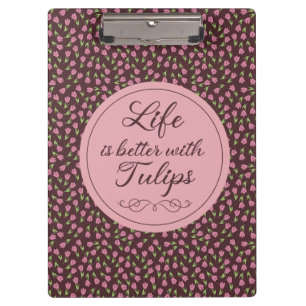 Life is better with Tulips - Patterns  Clipboard