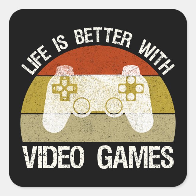 Life Is Better With Video Games Square Sticker (Front)