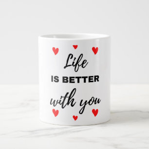 Life Is Better With You Black Large Coffee Mug