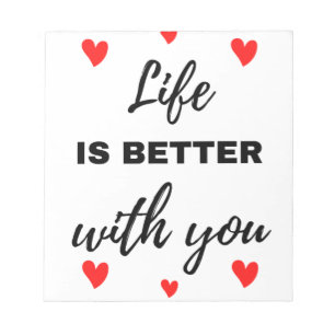 Life Is Better With You Black Notepad