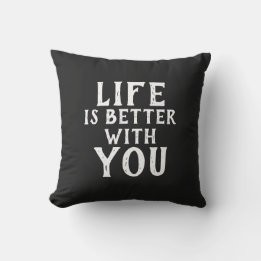 LIFE IS BETTER WITH YOU | CUSHION