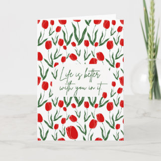 Life is Better with You in it  Greeting Card