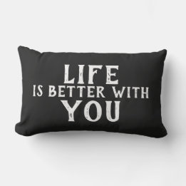 LIFE IS BETTER WITH YOU | LUMBAR CUSHION
