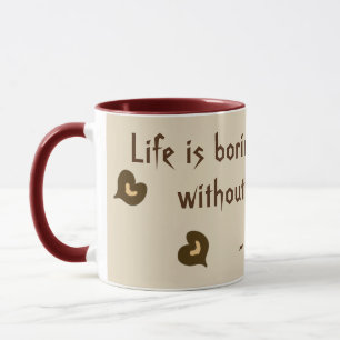 Life is boring without coffee, brown Mug