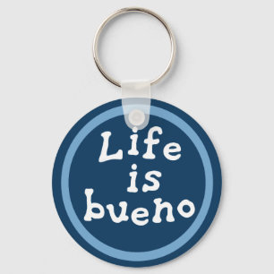 Life is bueno key ring