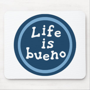 Life is bueno mouse pad