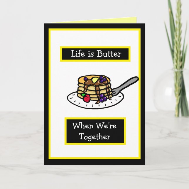 Life is Butter when We're Together Flirty Card (Front)