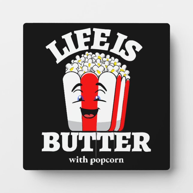 Life Is Butter With Popcorn Plaque (Front)