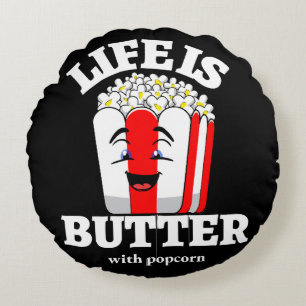 Life Is Butter With Popcorn Round Cushion