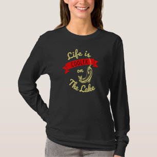 Life Is Cooler On The Lake Fishing T-Shirt