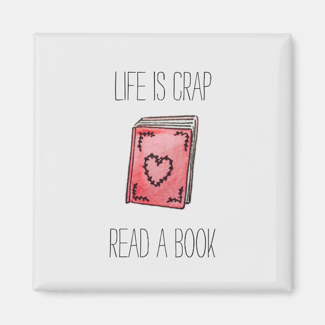 Life is Crap Magnet (Front)