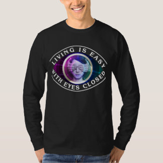 Life is easy with eyes closed T-Shirt