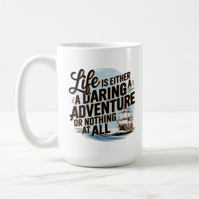 Life Is Either A Daring Adventure -  Coffee Mug (Left)