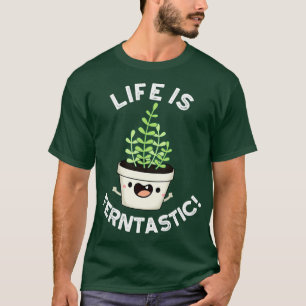 Life Is Ferntastic Funny Fern Plant Pun T-Shirt