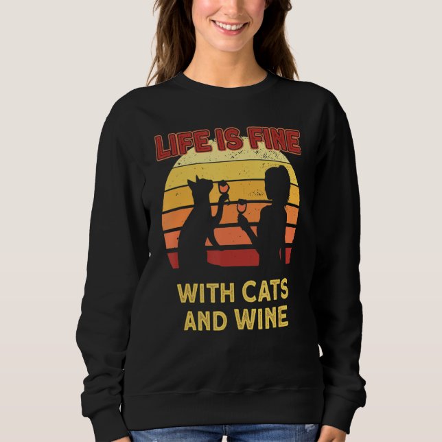 Life Is Fine With Cats And Wine  Cat Mum Sweatshirt (Front)