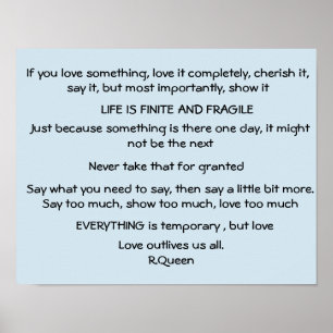 Life is finite and fragile, poem by R,Queen Poster