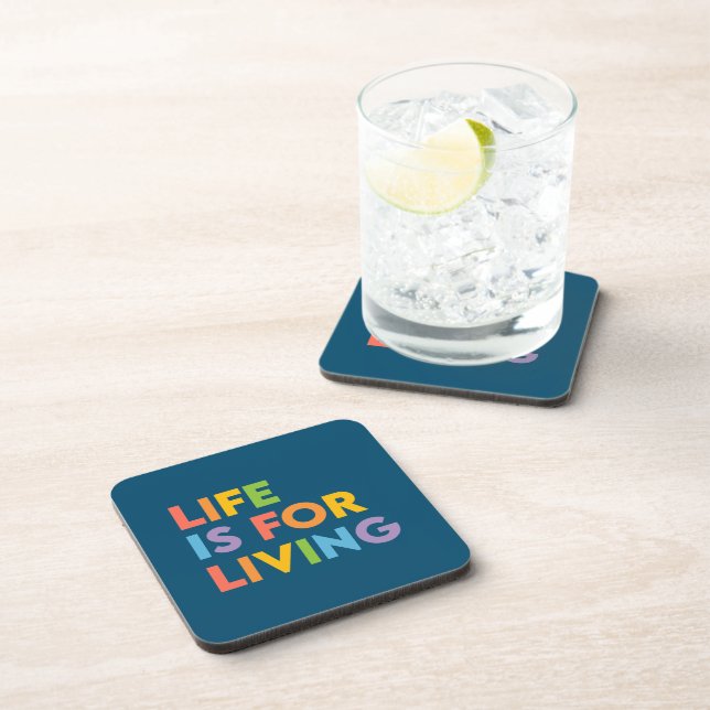 Life is for living coaster (Right Side)