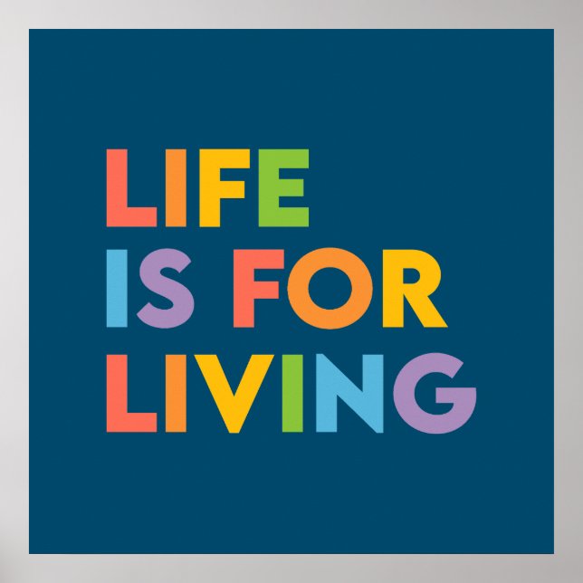 Life is for living poster (Front)