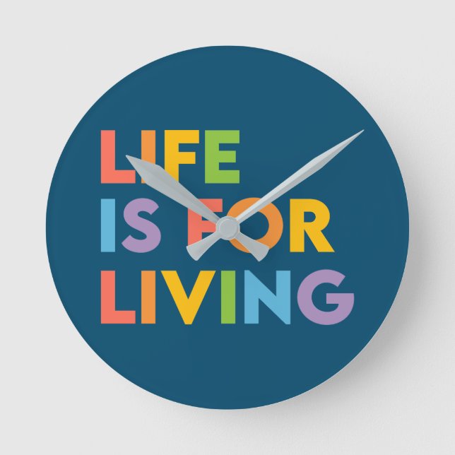 Life is for living round clock (Front)