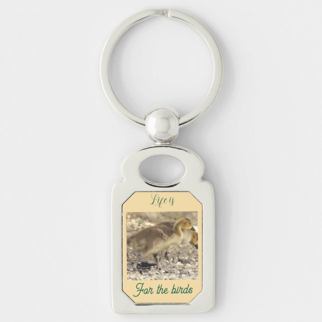 Life is for the birds keychain  (Front)