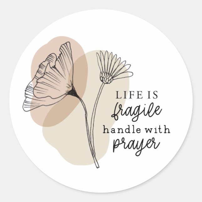 Life is Fragile Handle with Prayer Flowers Coaster Classic Round Sticker (Front)