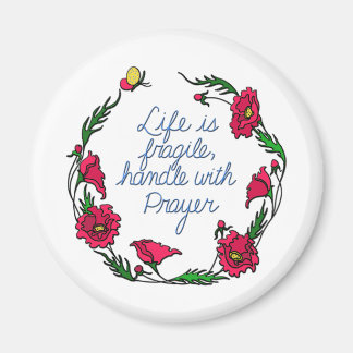 Life is Fragile Handle with Prayer Poppy Wreath Magnet